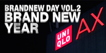 BRANDNEW DAY VOL.2 <BRAND NEW YEAR> @UNIQLO AX