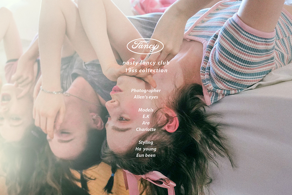 네스티팬시클럽(NASTY FANCY CLUB) 단독 최대 30% 할인 19 S/S 시즌오프 네스티팬시클럽(NASTY FANCY CLUB) 단독 최대 30% 할인 19 S/S 시즌오프